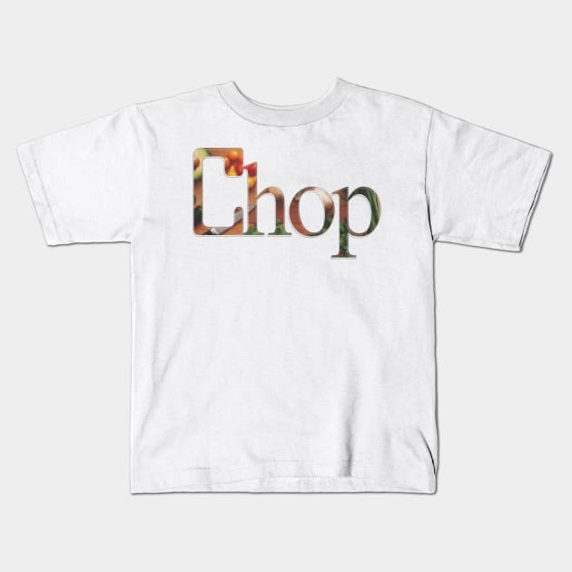 Chop Kids T-Shirt by afternoontees